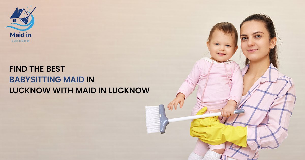 Babysitting Maid in Lucknow